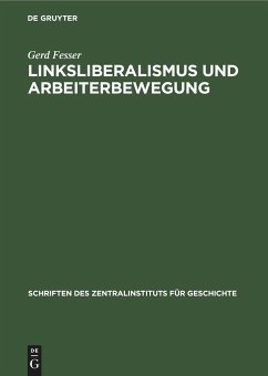 Linksliberalismus und Arbeiterbewegung - Fesser, Gerd