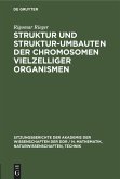 Struktur und Struktur-umbauten der Chromosomen vielzelliger Organismen