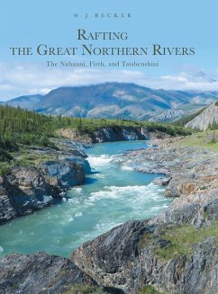 Rafting the Great Northern Rivers - Becker, W. J.