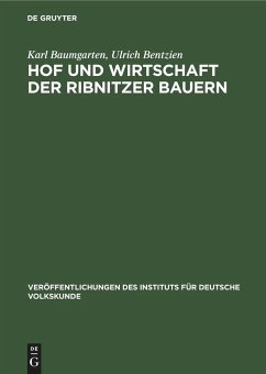 Hof und Wirtschaft der Ribnitzer Bauern - Bentzien, Ulrich; Baumgarten, Karl