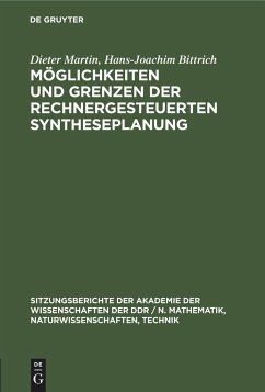 Möglichkeiten und Grenzen der rechnergesteuerten Syntheseplanung - Bittrich, Hans-Joachim; Martin, Dieter