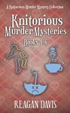 Knitorious Murder Mysteries Books 4-6