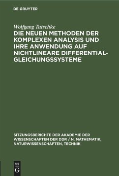 Die neuen Methoden der komplexen Analysis und ihre Anwendung auf nichtlineare Differentialgleichungssysteme - Tutschke, Wolfgang