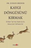 Kaygi Döngüsünü Kirmak