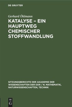 Katalyse ¿ Ein Hauptweg chemischer Stoffwandlung - Öhlmann, Gerhard