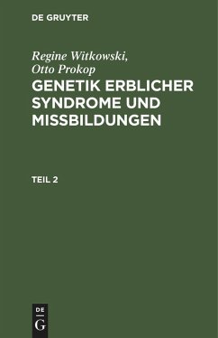 Regine Witkowski; Otto Prokop: Genetik erblicher Syndrome und Missbildungen. Teil 2 - Witkowski, Regine;Prokop, Otto