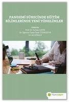 Pandemi Surecinde Egitim Bilimlerinde Yeni Yönelimler - Cetin, Turhan; Turksever, Ömer; Gökalp, Ali