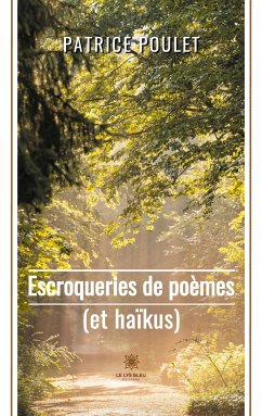 Escroqueries de poèmes(et haïkus) - Patrice Poulet