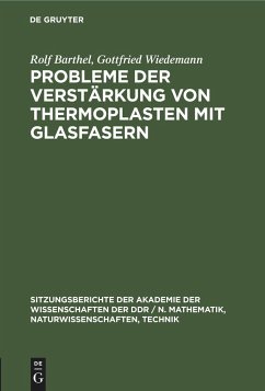 Probleme der Verstärkung von Thermoplasten mit Glasfasern - Barthel, Rolf;Wiedemann, Gottfried