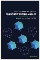 Uluslararasi Ticarette Blokzincir Uygulamalari - Armagan Vurdu, Selahattin