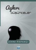 Aykiri Düsünceler - Papakci, Zihni