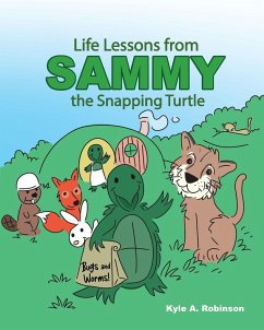 Life Lessons from Sammy the Snapping Turtle - Robinson, Kyle A