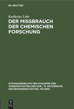 Der Mißbrauch der chemischen Forschung - Lohs, Karlheinz