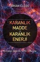 Karanlik Madde ve Karanlik Enerji - Clegg, Brian