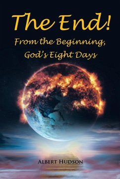 The End! From the Beginning, God's Eight Days - Hudson, Albert