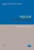 Yaslilik ve Yoksulluk - Dericiogullari Ergun, Ayse; Yalcin, Betül; Okumus, Bülent; Özdemir Ocakli, Burcu