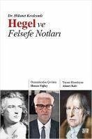 Hegel ve Felsefe Notlari - Kivilcimli, Hikmet