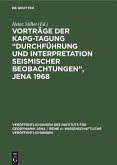 Vorträge der KAPG-Tagung ¿Durchführung und Interpretation seismischer Beobachtungen¿, Jena 1968