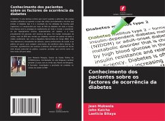 Conhecimento dos pacientes sobre os factores de ocorrência da diabetes - Mukwela, Jean;Kaicha, John;Bitaya, Laeticia