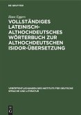Vollständiges lateinisch-althochdeutsches Wörterbuch zur althochdeutschen Isidor-Übersetzung