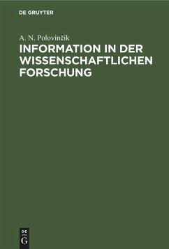 Information in der wissenschaftlichen Forschung - Zlo¿evskij, S. E.; Kozenko, A. V.; Kosolapov, V. V.; Polovin¿ik, A. N.