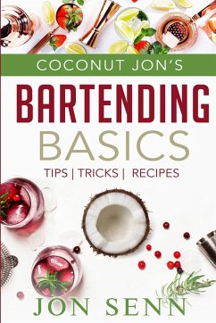 Coconut Jon's Bartending Basics - Senn, Jon