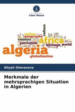 Merkmale der mehrsprachigen Situation in Algerien - Sheranova, Aliyah