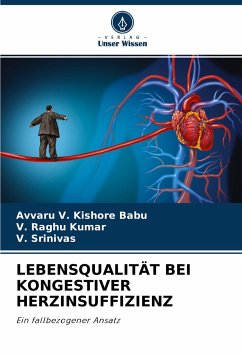 LEBENSQUALITÄT BEI KONGESTIVER HERZINSUFFIZIENZ - V. Kishore Babu, Avvaru;Kumar, V. Raghu;Srinivas, V.