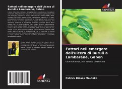 Fattori nell'emergere dell'ulcera di Buruli a Lambaréné, Gabon - Dibass Moutoko, Patrick