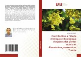 Contribution à l¿étude chimique et biologique d¿espèces des genres Acacia et Rhanterium poussant en Tunisie