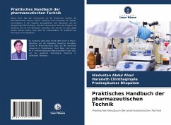 Praktisches Handbuch der pharmazeutischen Technik - Ahad, Abdul;Chinthaginjala, Haranath;Bhupalam, Pradeepkumar