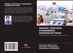 MANUEL PRATIQUE D'INGÉNIERIE PHARMACEUTIQUE - Ahad, Abdul;Chinthaginjala, Haranath;Bhupalam, Pradeepkumar