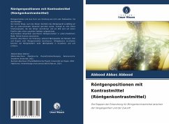 Röntgenpositionen mit Kontrastmittel (Röntgenkontrastmittel) - Abbas Abbood, Abbood