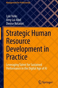 Strategic Human Resource Development in Practice - Yorks, Lyle;Abel, Amy Lui;Rotatori, Denise