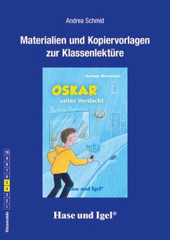 Oskar unter Verdacht. Begleitmaterial - Schmid, Andrea