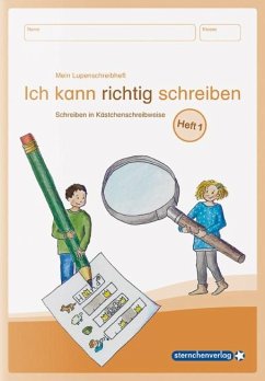 Mein Lupenschreibheft 1 - Ich kann richtig schreiben - - sternchenverlag GmbH;Langhans, Katrin