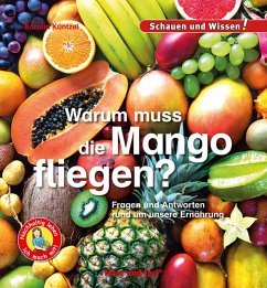 Warum muss die Mango fliegen? - Küntzel, Karolin