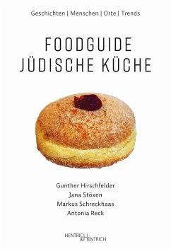 Foodguide Jüdische Küche - Hirschfelder, Gunther;Stöxen, Jana;Schreckhaas, Markus