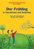 Der Frühling in Geschichten und Gedichten. 3. und 4. Klasse