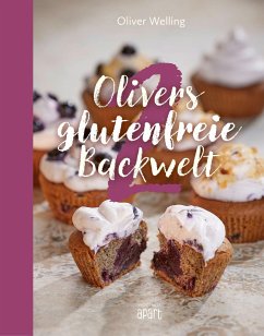 Olivers glutenfreie Backwelt Band 2 - Welling, Oliver