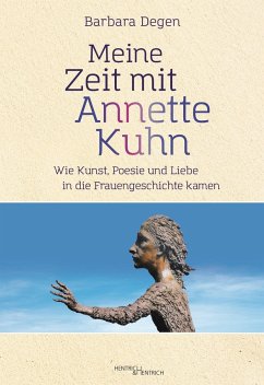 Meine Zeit mit Annette Kuhn - Degen, Barbara