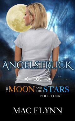 Angelstruck: The Moon and the Stars #4 (Werewolf Shifter Romance) (eBook, ePUB) - Flynn, Mac
