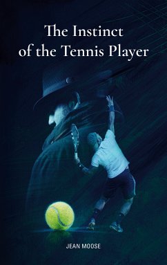 The Instinct of the Tennis Player (eBook, ePUB) - Moose, Jean