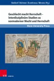 Geschlecht macht Herrschaft – Interdisziplinäre Studien zu vormoderner Macht und Herrschaft (eBook, PDF)