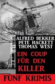Ein Coup für den Killer - Fünf Krimis (eBook, ePUB)