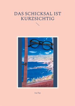 Das Schicksal ist kurzsichtig (eBook, ePUB) - Fay, Ira