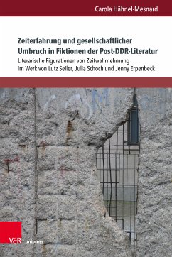 Zeiterfahrung und gesellschaftlicher Umbruch in Fiktionen der Post-DDR-Literatur (eBook, PDF) - Hähnel-Mesnard, Carola