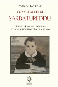 Con gli occhi di Sarbatureddu (eBook, ePUB) - Caltagirone, salvatore