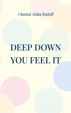 Deep down you feel it (eBook, ePUB) - Rudolf, Chantal Aisha