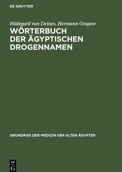 Wörterbuch der Ägyptischen Drogennamen - Grapow, Hermann; Deines, Hildegard von